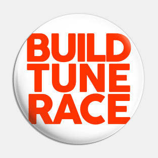 Build Tune Race Pin