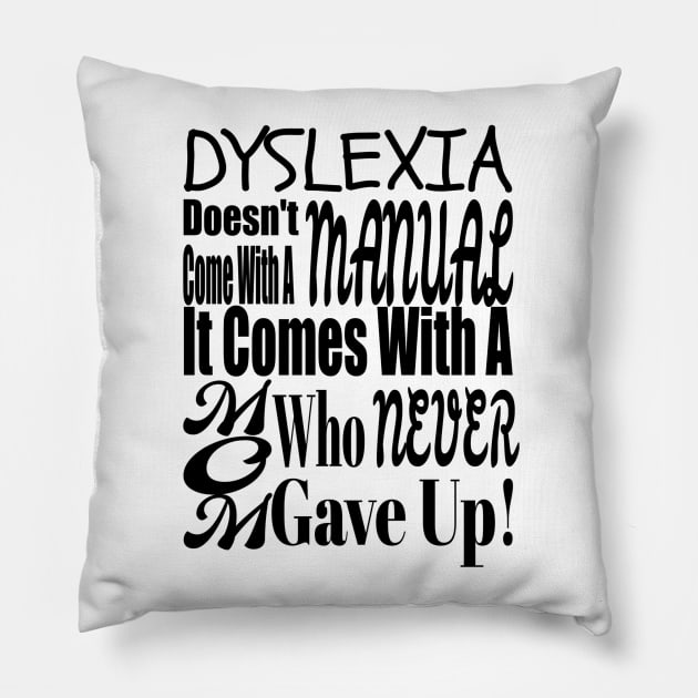 Dyslexia Mom Pillow by KassieDesigns