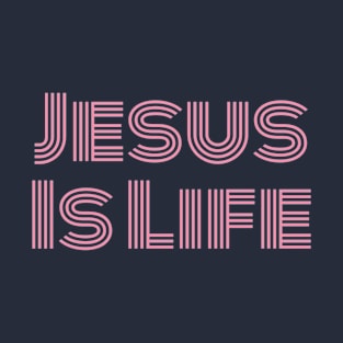 Jesus Is Life - Christian Faith T-Shirt