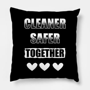 Cleaner Safer Together Pillow