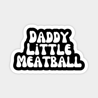 Daddy Little Meatball Magnet