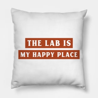 The Lab is My Happy Place Pillow