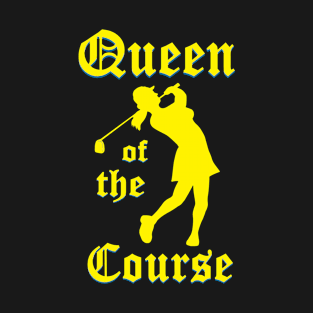 Queen of the Course Yellow T-Shirt