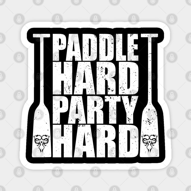 Dragon Boat Paddle hard Party hard Magnet by Shirtbubble