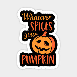 Whatever Spices Your Pumpkin. Halloween Magnet