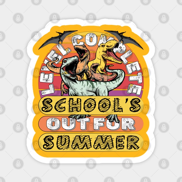 Level Complete Dinosaur I Crushed School's out for Summer Magnet by alcoshirts