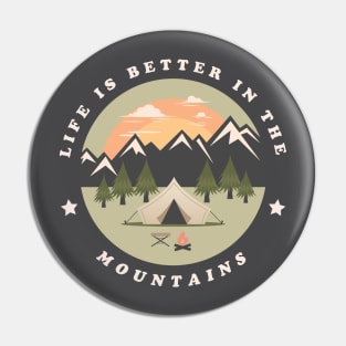 Life is Better in the Mountains Pin