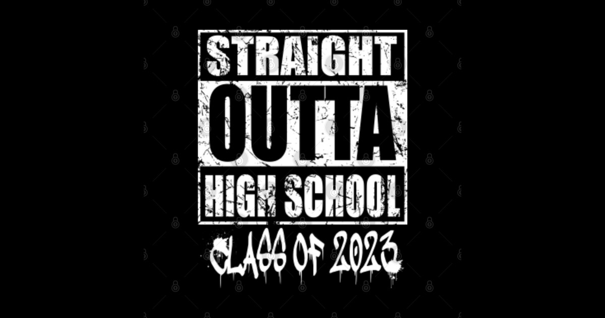 Straight Outta High School Class of 2023 High School Graduation