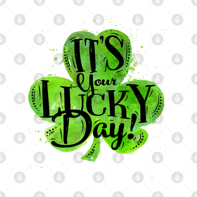 Disover It's Your Lucky Day - St Patricks Day - T-Shirt