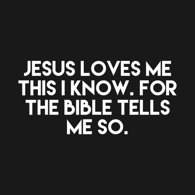 Jesus Loves Me This I Know For The Bible Tells Me So by Kellers