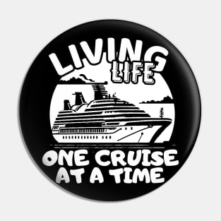 Living Life One Cruise At A Time Cruise Ship Cruising Vacation Souvenir Pin