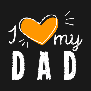 I Heart My Dad Best Dad In The World Daddy Lover T-Shirt