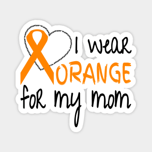 I Wear Orange For My Mom Ribbon Awareness Graphic product Magnet