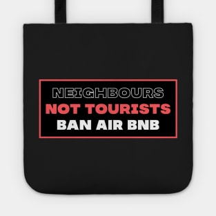 Neighbours Not Tourists - Ban Airbnb Tote