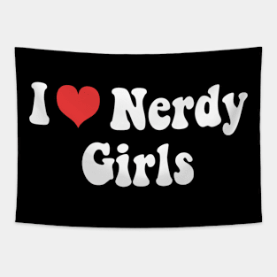 I Love Nerdy Girls Tapestry