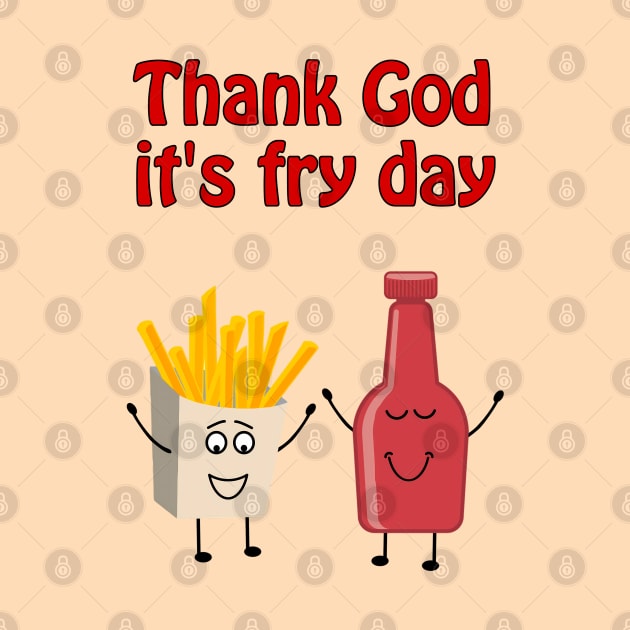 Thank God it's fry day by punderful_day