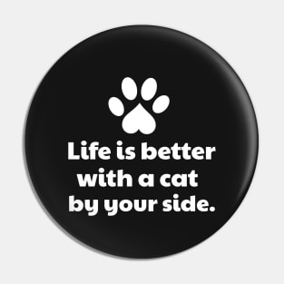 Life Is Better With a Cat Pin