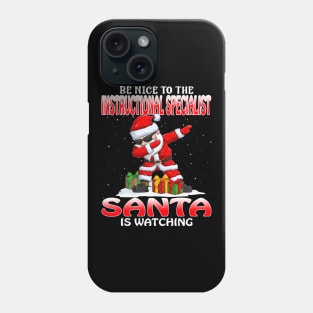 Be Nice To The Instructional Specialist Santa is Watching Phone Case