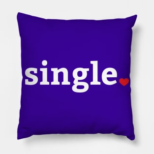 Single Valentines Day Humor Pillow