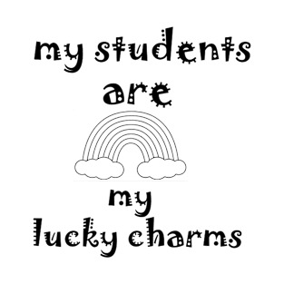 my students are my lucky charms T-Shirt