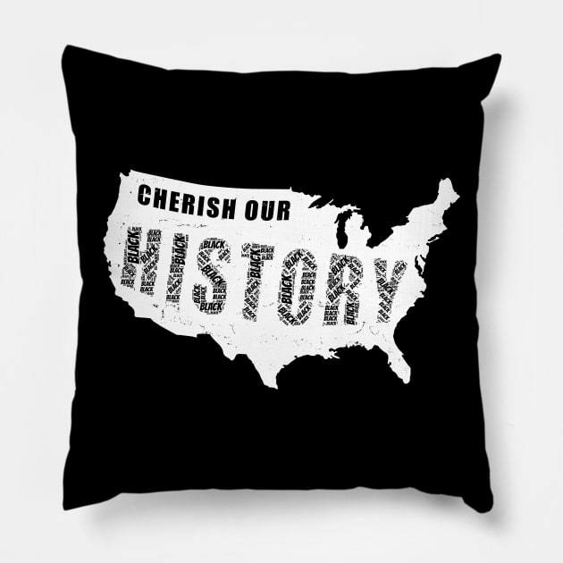 USA Black History | Cherish Our History | Pillow by shirtonaut