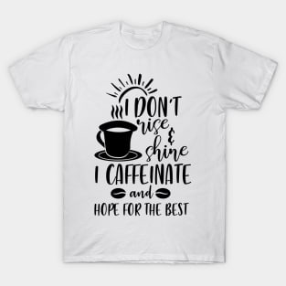 Bring Me Coffee And I'll Love You Forever lover latte cappuccino  Unisex T Shirt