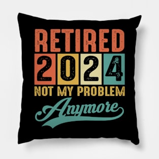 Retired 2024 Not My Problem Anymore Vintage Pillow