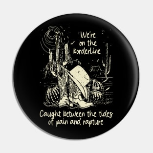 I Hope She Knows That I Love Her Long I Just Don't Know Where The Hell I Belong Cactus Deserts Pin