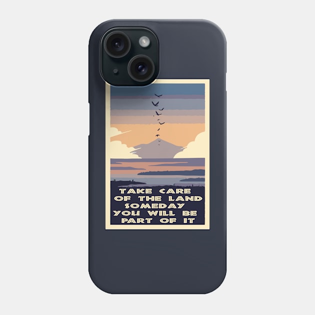 TAKE CARE OF THE LAND Phone Case by remerasnerds