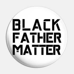 Black Fathers Matter Pin