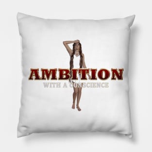 Ambition With a Conscience Pillow