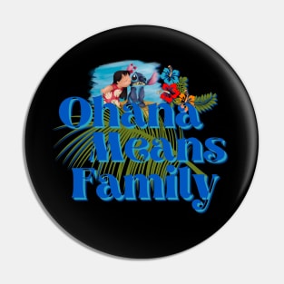 Ohana means family Pin