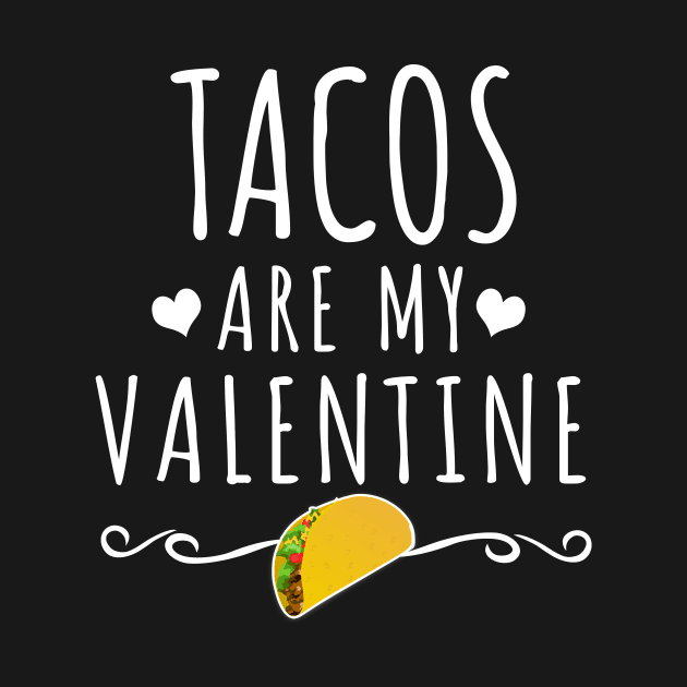 Tacos Are My Valentine by LunaMay