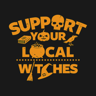 Support your local witches T-Shirt