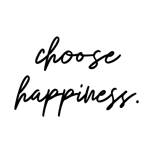 choose happiness by StylishTayla