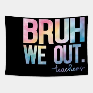 Cute End Of School Year Teacher Summer Bruh We Out Teachers Tapestry