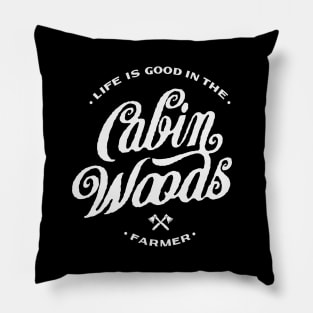 Life is Good in The Cabin Woods Pillow