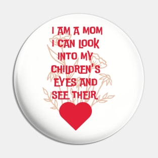 I am a mom I can look into my children.... Pin