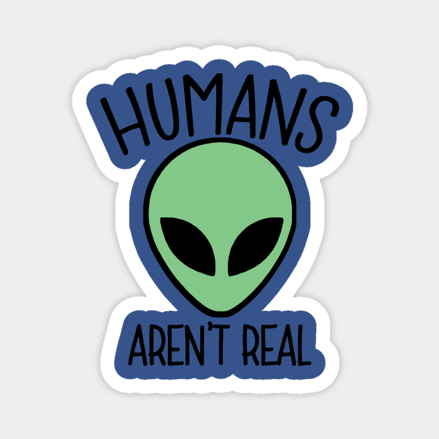 Humans Aren't Real 2 Magnet by guyo ther