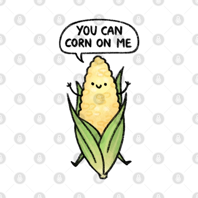 You Can Corn On Me! by drawforpun