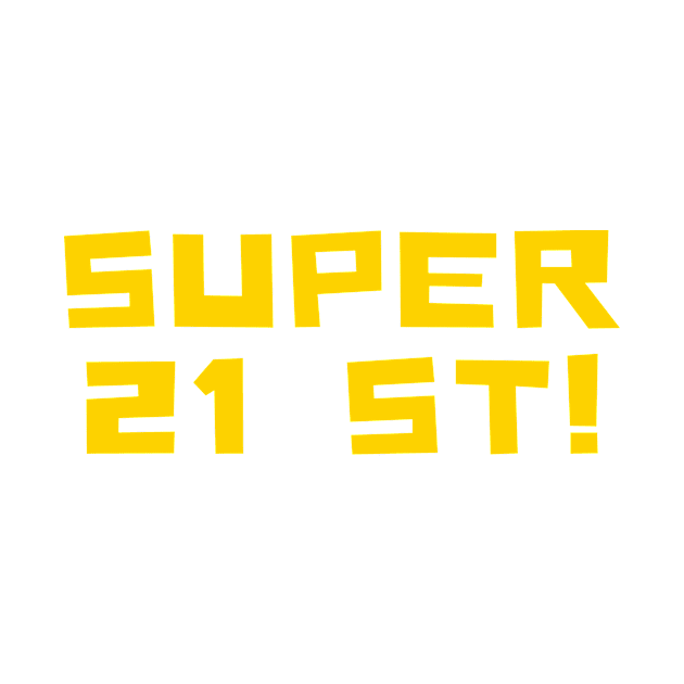 SUPER 21ST! Light Yellow Typography by DailyQuote