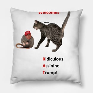 BMORE 'Welcomes - RAT - Ridiculous Assinine Trump! Pillow