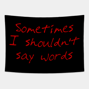 Sometimes I Shouldn't Say Words (red text) Tapestry