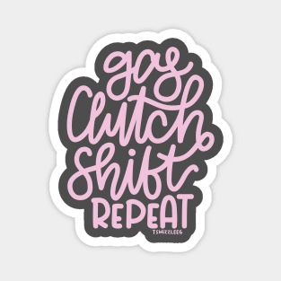 Gas Clutch Shift Repeat (Hand Lettered) - Pink Magnet