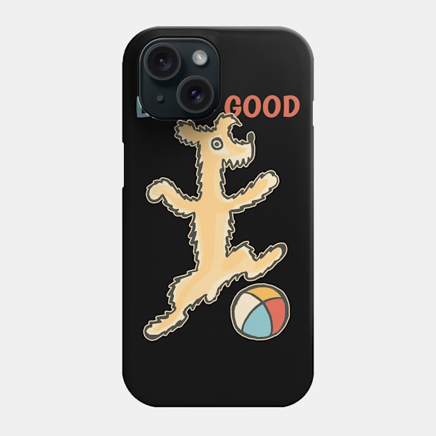 Life is Good with a Dog Phone Case by KewaleeTee