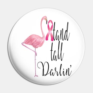 Stand Tall Darlin Flamingo Breast Cancer Awareness Pin