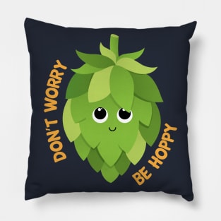 Don't Worry Be Hoppy Pillow