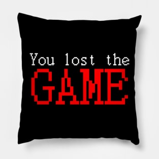 You lost the GAME Pillow