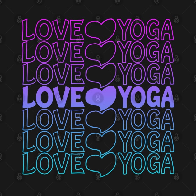 Love Yoga Heart Repeat Text by Shawnsonart