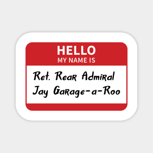 Retired Rear Admiral Jay Garage-a-Roo Magnet